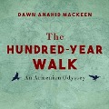 The Hundred-Year Walk Lib/E: An Armenian Odyssey - Dawn Anahid Mackeen