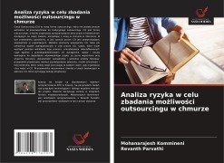 Cover-Bild zum Titel 'Analiza ryzyka w celu zbadania mo¿liwo¿ci outsourcingu w chmurze' von 'Mohanarajesh Kommineni, Revanth Parvathi'