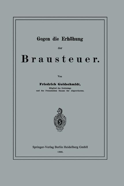 Gegen die Erhöhung der Brausteuer - Friedrich Goldschmidt