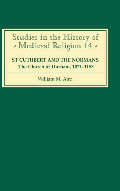 St Cuthbert and the Normans - William M Aird
