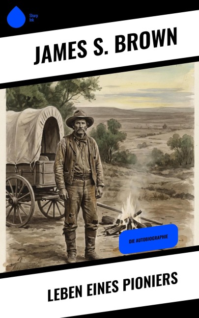 Leben eines Pioniers - James S. Brown