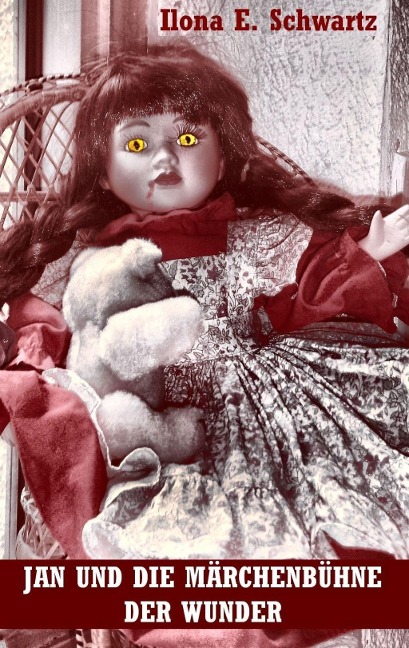 Jan und die Märchenbühne der Wunder - Ilona E. Schwartz