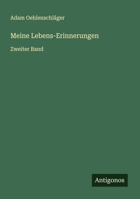 Meine Lebens-Erinnerungen - Adam Oehlenschläger