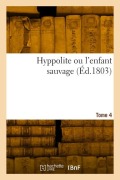 Cover-Bild zum Titel 'Hyppolite ou l'enfant sauvage. Tome 4' von 'Collectif'