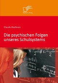 Cover-Bild zum Titel 'Die psychischen Folgen unseres Schulsystems' von 'Claudia Radlmair'