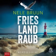 Cover-Bild zum Titel 'FriesLandRaub' von 'Nele Bruun'