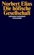 Cover-Bild zum Titel 'Die höfische Gesellschaft' von 'Norbert Elias'