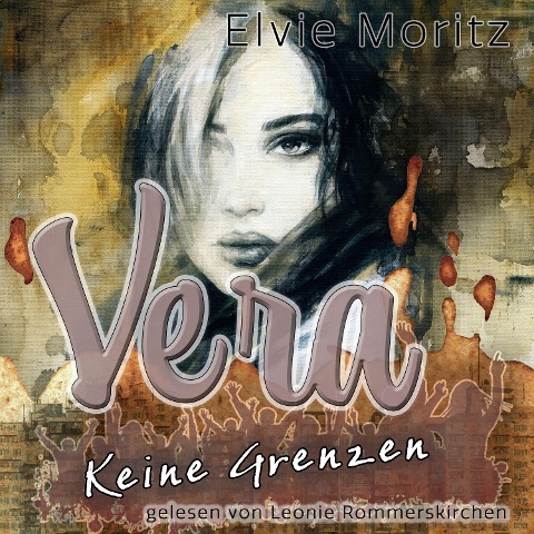 Vera - Keine Grenzen - Elvie Moritz