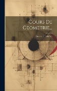 Cover-Bild zum Titel 'Cours De Geometrie...' von 'Étienne E. Bobillier'