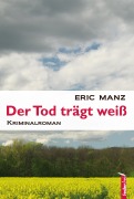 Der Tod trägt weiß: Österreich Krimi - Eric Manz