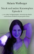 Nicole und andere Katastrophen - Episode 6 - Melanie Werlberger