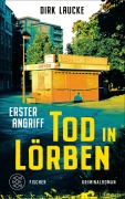 Cover-Bild zum Titel 'Tod in Lörben - Erster Angriff' von 'Dirk Laucke'