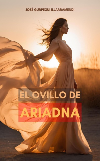 EL OVILLO DE ARIADNA - José Gurpegui Illarramendi