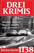 Cover-Bild zum Titel 'Drei Krimis Spezialband 1138' von 'Jack Raymond, Hulbert Footner, Francis Beeding'