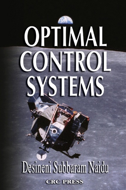 Optimal Control Systems - D. Subbaram Naidu