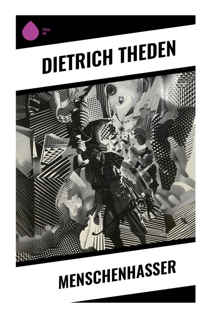 Menschenhasser - Dietrich Theden