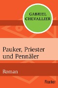 Pauker, Priester und Pennäler - Gabriel Chevallier