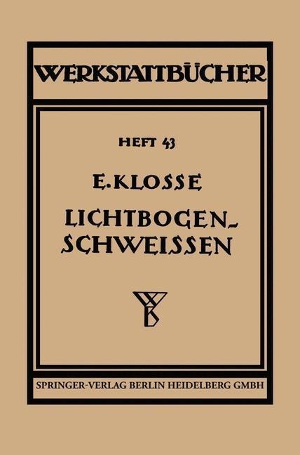 Das Lichtbogenschweißen - Ernst Klosse