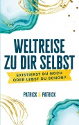 Cover-Bild zum Titel 'Weltreise zu dir selbst' von 'Patrick Buenzli, Patrick Isch'