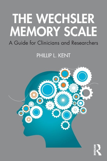 The Wechsler Memory Scale - Phillip Kent