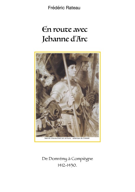 En route avec Jeanne d'Arc - Frédéric Rateau