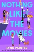 Nothing Like the Movies - Lynn Painter