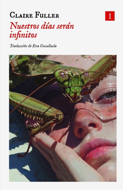 Nuestros Días Serán Infinitos - Claire Fuller