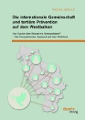 Cover-Bild zum Titel 'Die internationale Gemeinschaft und tertiäre Prävention auf dem Westbalkan: Von Dayton über Brüssel ins Niemandsland? - Der Comprehensive Approach auf dem Prüfstand' von 'Andrea Jerkovic'