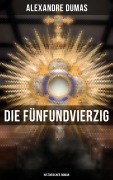 Cover-Bild zum Titel 'Die Fünfundvierzig: Historischer Roman' von 'Alexandre Dumas'