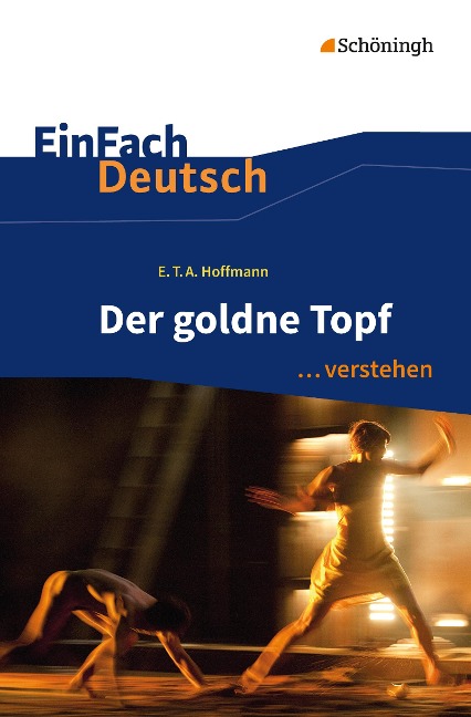Der goldne Topf. EinFach Deutsch ... verstehen - Ernst Theodor Amadeus Hoffmann, Martin Zurwehme