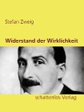 Cover-Bild zum Titel 'Widerstand der Wirklichkeit' von 'Stefan Zweig'