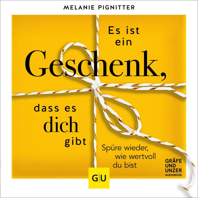 Es ist ein Geschenk, dass es dich gibt - Melanie Pignitter