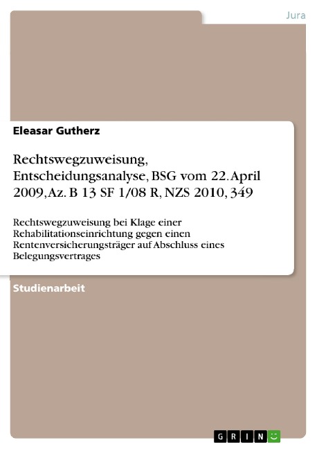 Rechtswegzuweisung, Entscheidungsanalyse, BSG vom 22. April 2009, Az. B 13 SF 1/08 R, NZS 2010, 349 - Eleasar Gutherz