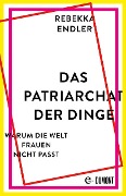 Das Patriarchat der Dinge - Rebekka Endler