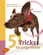 Cover-Bild zum Titel '51 Tricks für junge Hunde' von 'Kyra Sundance'