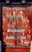 Cover-Bild zum Titel 'Mystische Begegnungen, zwischen Himmel und Erde' von 'Eva Raggana'