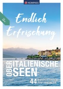 Cover-Bild zum Titel 'KOMPASS Endlich Erfrischung - Oberitalienische Seen' von 'Lisa Aigner, Christian Schulze, Iris Kürschner, Gerhard Stummvoll, Franziska Baumann'
