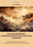Cover-Bild zum Titel 'Das Drachenprinzip: Kosmische Kräfte und spirituelle Harmonie' von 'Liu Xiaoyan'