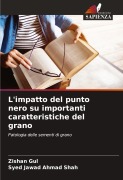Cover-Bild zum Titel 'L'impatto del punto nero su importanti caratteristiche del grano' von 'Zishan Gul, Syed Jawad Ahmad Shah'