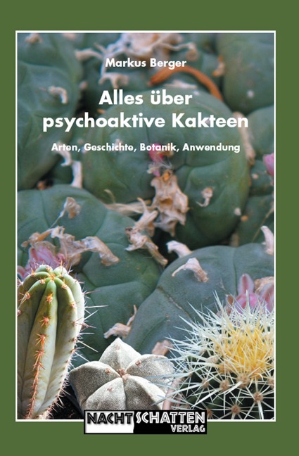 Alles über psychoaktive Kakteen - Markus Berger