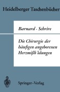 Cover-Bild zum Titel 'Die Chirurgie der häufigen angeborenen Herzmißbildungen' von 'Christiaan N. Barnard, Velva Schrire'