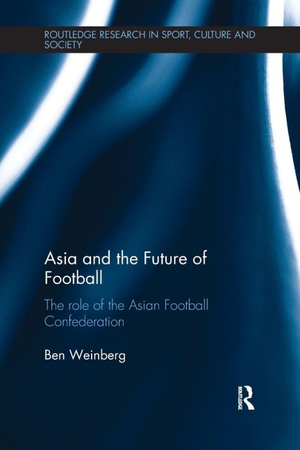 Asia and the Future of Football - Ben Weinberg
