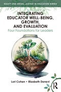 Cover-Bild zum Titel 'Integrating Educator Well-Being, Growth, and Evaluation' von 'Lori Cohen, Elizabeth Denevi'