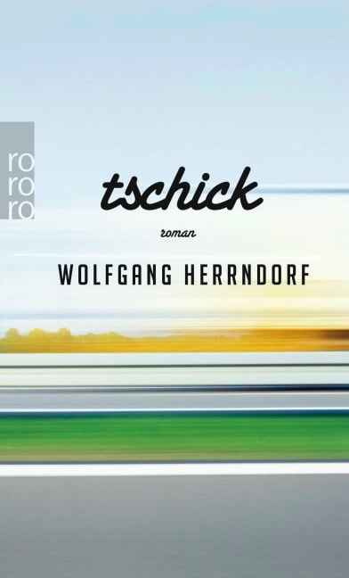Tschick - Wolfgang Herrndorf