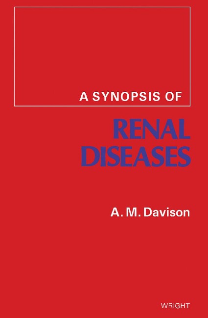 A Synopsis of Renal Diseases - A. M. Davison