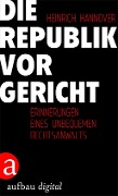 Cover-Bild zum Titel 'Die Republik vor Gericht 1954-1995' von 'Heinrich Hannover'