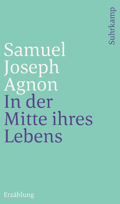 In der Mitte ihres Lebens - Samuel Joseph Agnon