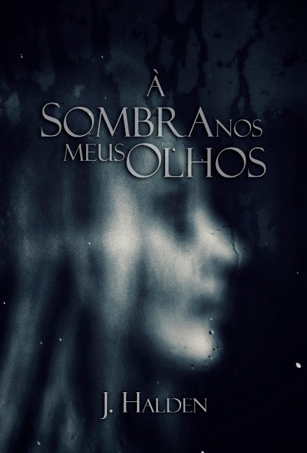 À Sombra Nos Meus Olhos - J. Halden