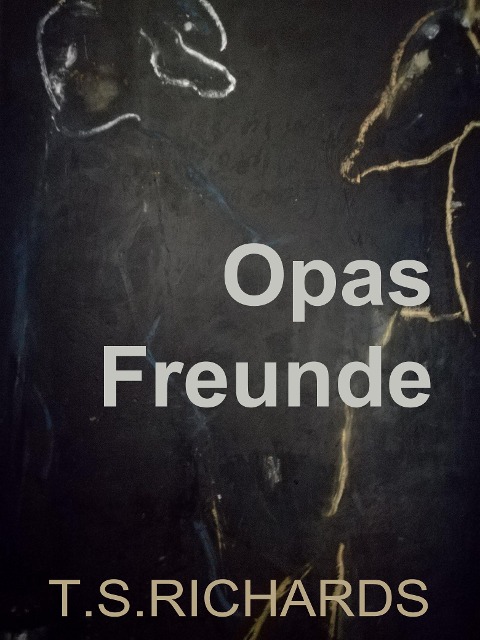 Opas Freunde - T. S. Richards