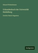 Cover-Bild zum Titel 'Urkundenbuch der Universität Heidelberg' von 'Eduard Winkelmann'